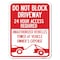 Signmission Do Not Block Driveway 24 Hour Access Required Unauthorized Vehicles Towed Away, A-1824-24169 A-1824-24169 - alternate 1